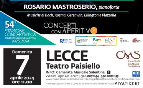 Concerto con Aperitivo: Domenica 7 aprile "L'improvvisazione al pianoforte" con Rosario Mastroserio @ Teatro Paisiello, Lecce