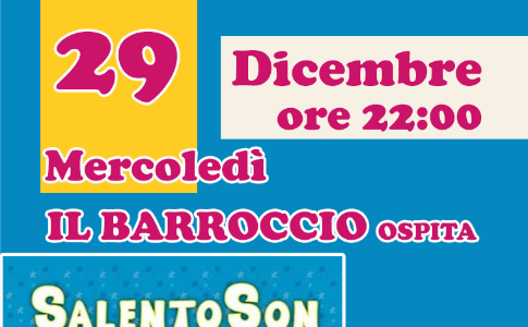 Mercoledì 29 Dicembre ore 22:00 IL BARROCCIO ospita SALENTOSON “Salento son, ven a bailar el son de Cuba”.