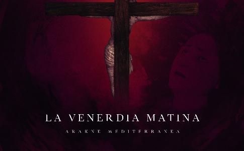 LA VENERDIA MATINA - in edicola il cd dei Canti di passione degli Arakne Mediterranea