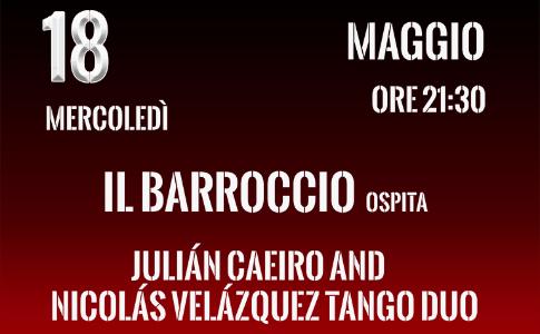Mercoledì 18 Maggio ore 21:30 IL BARROCCIO ospita Julián Caeiro and Nicolás Velázquez Tango Duo.