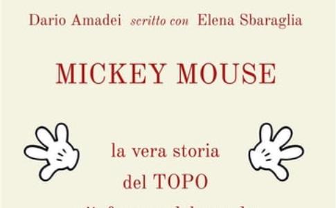 MICKEY MOUSE LA VERA STORIA DEL TOPO PIU' FAMOSO DEL MONDO