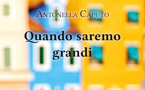 QUANDO SAREMO GRANDI Antonella Caputo - (Les Flaneurs Edizioni)