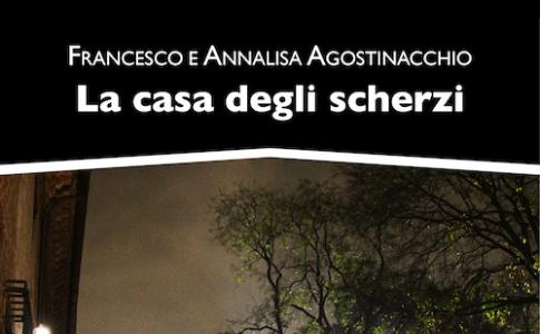 "La casa degli scherzi" (Fides Edizioni), il thriller psicologico firmato da Francesco e Annalisa Agostinacchio