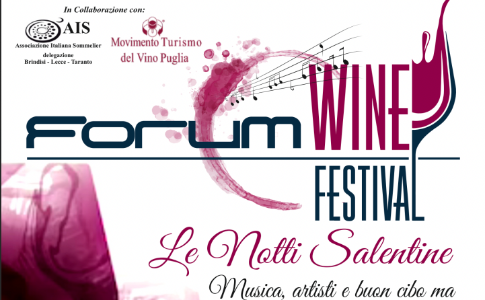 23, 24 e 25 giugno - Forum Wine Festival, rassegna dedicata all'enologia pugliese al Forum Eventi di San Pancrazio Salentino