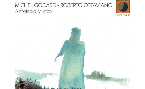Dal 31 ottobre - Astrolabio Mistico di Michel Godard e Roberto Ottaviano (Dodicilune / Ird / Puglia Sounds)