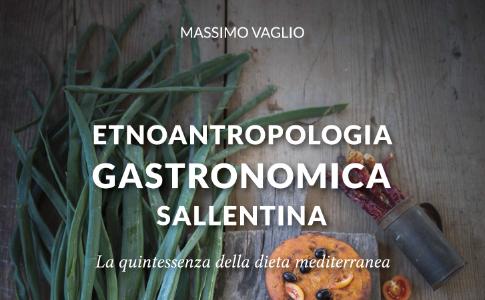 Lunedì 13 e venerdì 17 - Massimo Vaglio presenta il suo libro “Etnoantropologia gastronomica sallentina" a Leverano e a Gallipoli