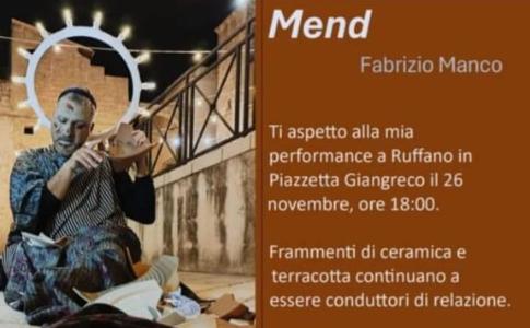 Mend, la performance di Fabrizio Manco per chiudere a Ruffano Ceramicamara _domenica 26 novembre