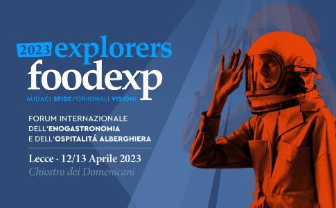 Mercoledì 12 e giovedì 13 aprile - a Lecce la sesta edizione di Foodexp - Forum Internazionale dell’enogastronomia e dell’ospitalità alberghiera