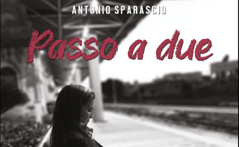 Passo a Due, il primo romanzo del salentino Antonio Sparascio , Biblioteca Comunale di Ruffano