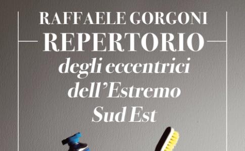 7 marzo 2024 - "Repertorio degli eccentrici dell'Estremo Sud Est" il nuovo libro di Raffaele Gorgoni a Lecce