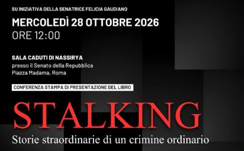 DA LECCE AL SENATO DELLA REPUBBLICA: A ROMA LA PRESENTAZIONE DEL VOLUME “STALKING. STORIE STRAORDINARIE DI UN CRIMINE ORDINARIO” DI ANTONIO RUSSO