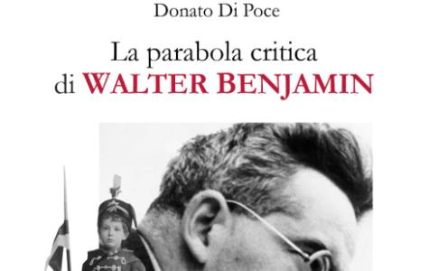 L'OUTSIDER GENIALE CHE HA RISCRITTO IL NOVECENTO: ESCE "LA PARABOLA CRITICA DI WALTER BENJAMIN" DI DONATO DI POCE
